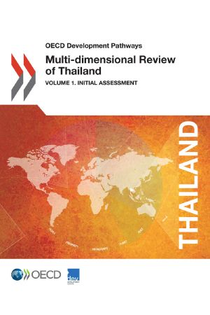 [OECD Development Pathways 01] • Multi-Dimensional Review of Thailand (Volume 1)